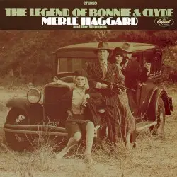 The Legend of Bonnie & Clyde by Merle Haggard and The Strangers