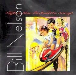 After the Satellite Sings by Bill Nelson