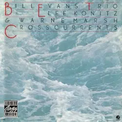 Crosscurrents by Bill Evans Trio with Lee Konitz & Warne Marsh