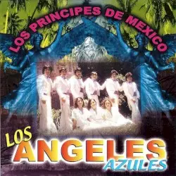 Los príncipes de México by Los Ángeles Azules