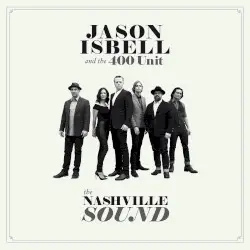 The Nashville Sound by Jason Isbell and the 400 Unit