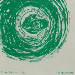 No Apologies by FM Einheit + Irmler