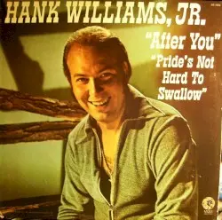 After You / Pride's Not Hard To Swallow by Hank Williams Jr.