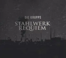 Stahlwerkrequiem by Die Krupps