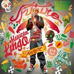 Mexican Lingo by Future