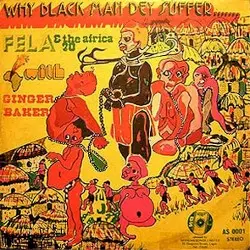 Why Black Man Dey Suffer by Fela & the Africa 70 with Ginger Baker