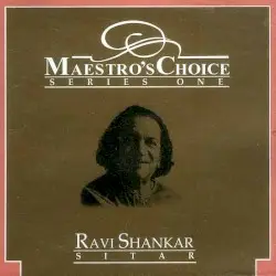 Maestro's Choice: Series One: Sitar by Ravi Shankar