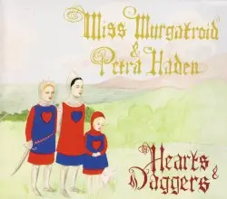 Hearts & Daggers by Miss Murgatroid and Petra Haden
