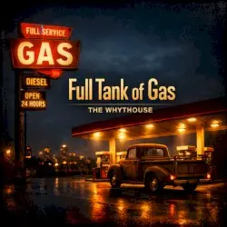 Full Tank Of Gas by The Whythouse