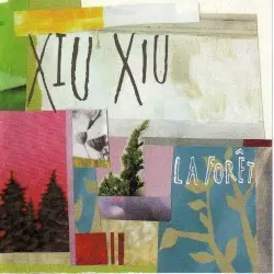 La Forêt by Xiu Xiu