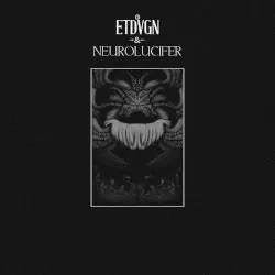ETdeVagina & Neurolucifer by etdevagina & Neurolucifer