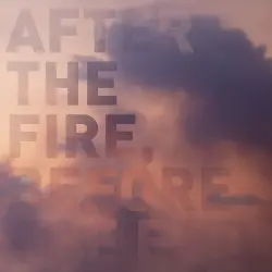 After the Fire, Before the End by Postcards