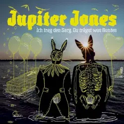 Ich trag den Sarg, Du trägst was buntes by Jupiter Jones