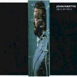 Piece by Piece by John Martyn