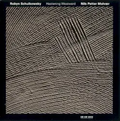 Hastening Westward by Robyn Schulkowsky & Nils Petter Molvær