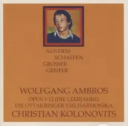 Opus 1 - 12 (Die Leerjahre) by Wolfgang Ambros, Christian Kolonovits & Die Ottakringer Vielharmonika