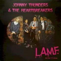 L.A.M.F. The Lost ’77 Mixes by Johnny Thunders & The Heartbreakers