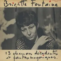 13 chansons décadentes et fantasmagoriques by Brigitte Fontaine