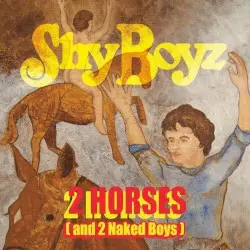 2 Horses (and 2 Naked Boys) by Shy Boyz