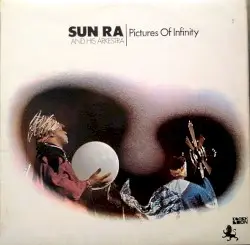 Pictures of Infinity by Sun Ra and His Arkestra