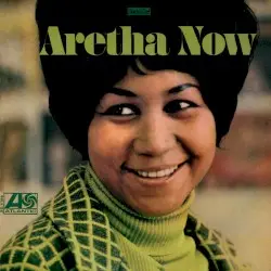 Aretha Now by Aretha Franklin