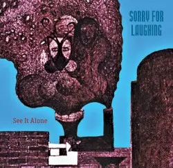 See It Alone by Sorry For Laughing