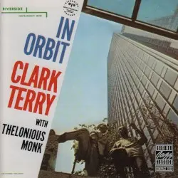 In Orbit by Clark Terry with Thelonious Monk