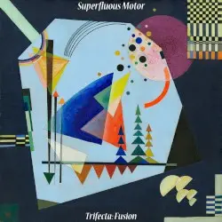 Trifecta: Fusion by Superfluous Motor
