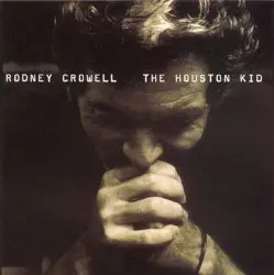The Houston Kid by Rodney Crowell