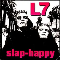 Slap-Happy by L7