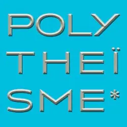 POLYTHEÏSME by Hey Karen