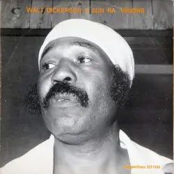 Visions by Walt Dickerson & Sun Ra