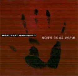 Archive Things 1982-88 / Purged by Meat Beat Manifesto / Perennial Divide