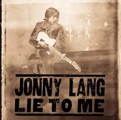 Lie to Me by Jonny Lang
