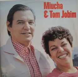 Miucha & Tom Jobim by Miucha & Tom Jobim