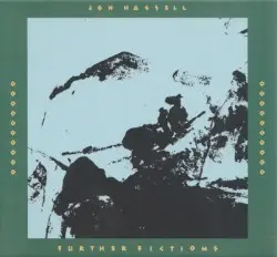 Further Fictions by Jon Hassell
