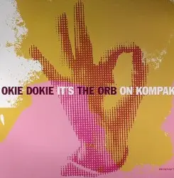 Okie Dokie It’s The Orb on Kompakt by The Orb