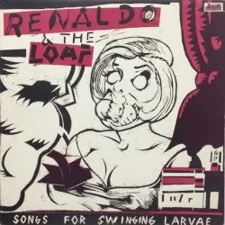Songs for Swinging Larvae by Renaldo & The Loaf