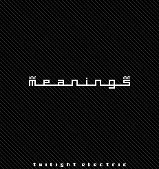 Meanings by Twilight Electric