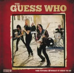 The Future Is What It Used to Be by The Guess Who