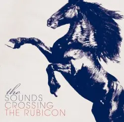 Crossing the Rubicon by The Sounds