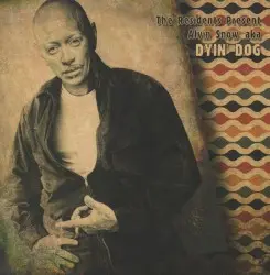 The Residents Present Alvin Snow, aka Dyin’ Dog by The Residents present Dyin’ Dog