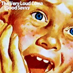 Blood Savvy by The Very Loud Coma