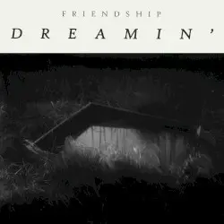 Dreamin' by Friendship