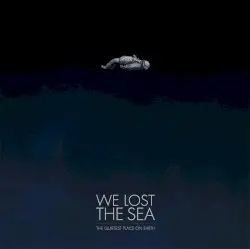 The Quietest Place on Earth by We Lost the Sea
