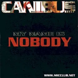 My Name Is Nobody by Canibus