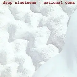 National Coma by Drop Nineteens