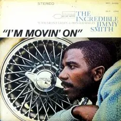 I’m Movin’ On by Jimmy Smith