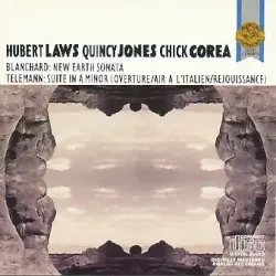 Blanchard: New Earth Sonata / Telemann: Suite in A Minor (Overture/Air a L'Italien/Rejouissance) by Blanchard, Telemann; Hubert Laws, Quincy Jones, Chick Corea