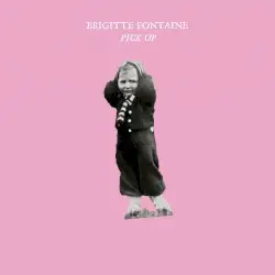 Pick Up by Brigitte Fontaine